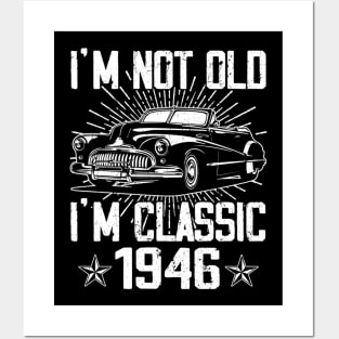 Vintage Classic Car I'm Not Old I'm Classic 1946 Posters and Art